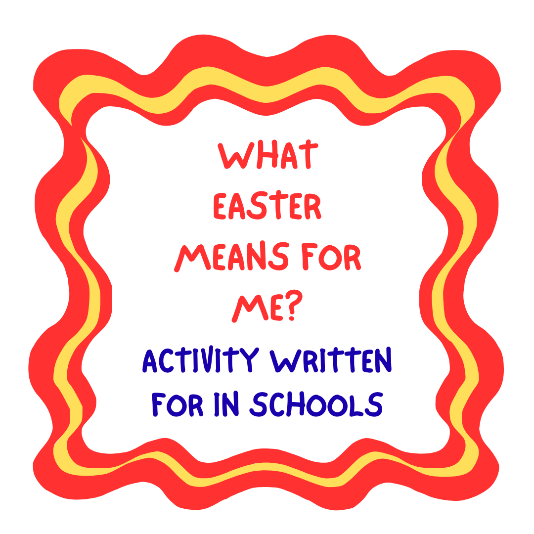 What Easter means for me? - Schools Activity